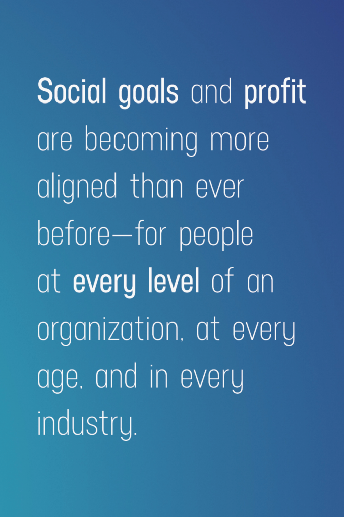 Social goals and profit are becoming more aligned than ever before