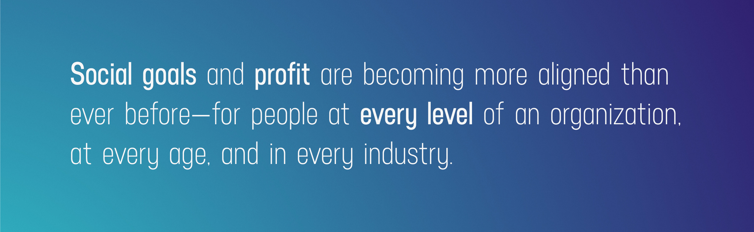 Social goals and profit are becoming more aligned than ever before